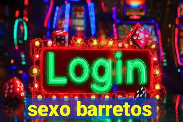 sexo barretos